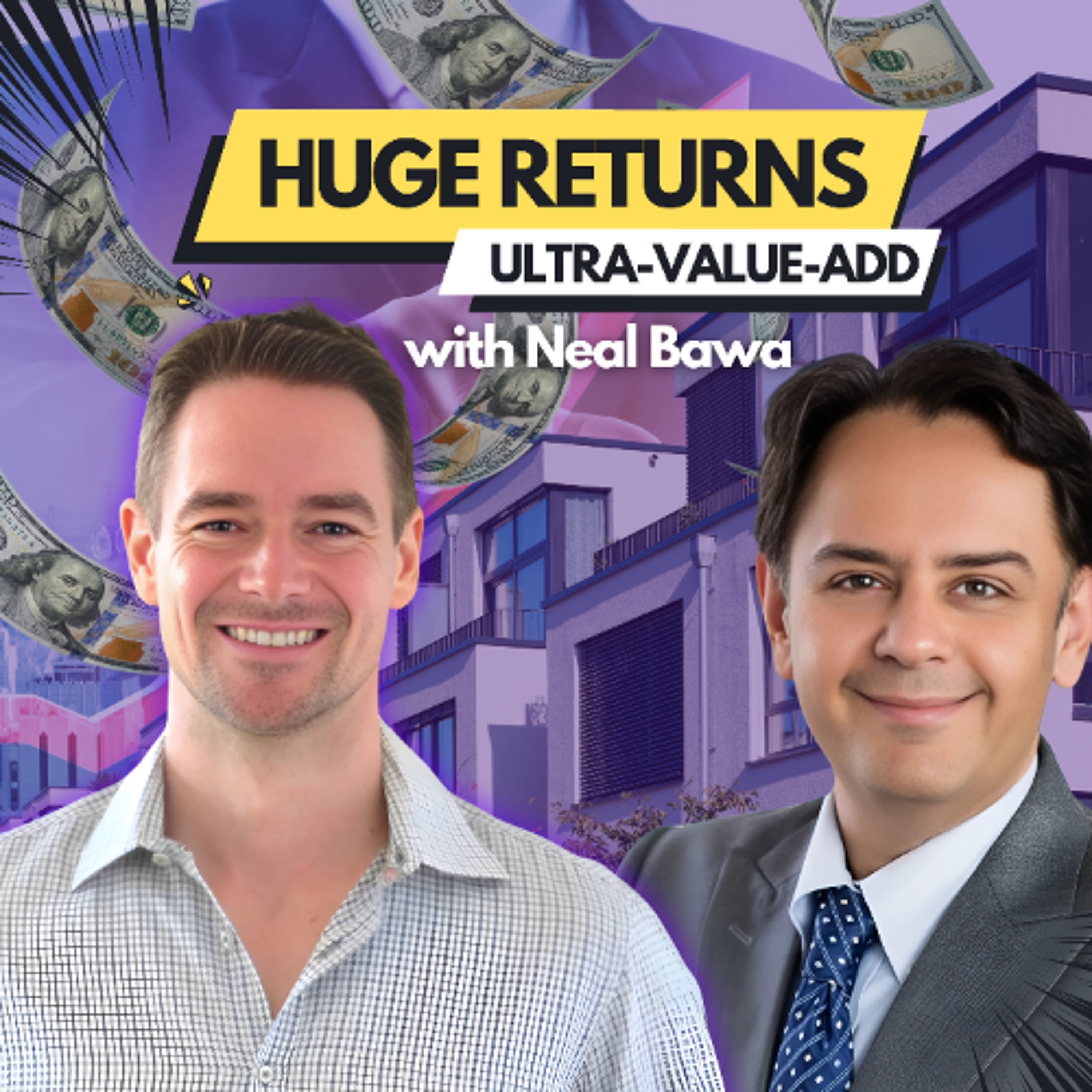 cover of episode How Data Scientist Neal Bawa Earns Huge Returns on “Ultra-Value-Add” Real Estate