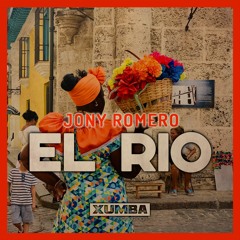 JonyRomero - El Rio (Original Mix) Xumba Recordings