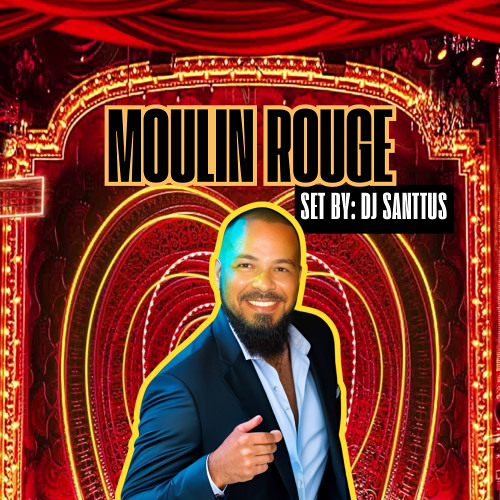 SET DJ SANTTUS ZJ MOULIN ROUGE