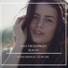 Lost Frequencies - Reality (Alan Manuel Rework)