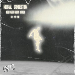 Red Death Grave & NOLEJ - Neural Connection