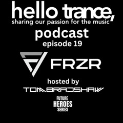 Hello Trance Podcast Episode 19 - Future Heroes Series 1 Part 2