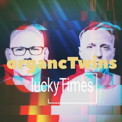 organicTwins#luckyTimes#mixcast