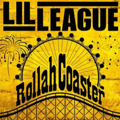 Rollah Coaster - LIL LEAGUE