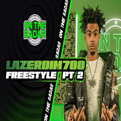 lazer dim 700 / on the radar freestyle pt2 (kade)