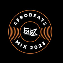 AfroBeats Mix 2023 - Fabz