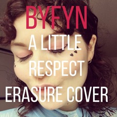 BYFYN - A Little Respect Erasure Live Cover