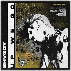 SHVGGY - UP WE GO