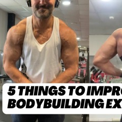 5 Things To Improve Your Bodybuilding Experience