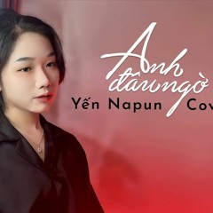 Anh Đâu Ngờ - Nhật Phong - Yến Napun Cover