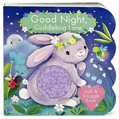 READ PDF 📝 Good Night, Cuddlebug Lane (Soft & Snuggle Book) by  Cottage Door Press,C