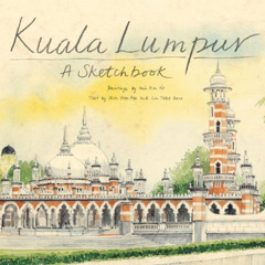 VIEW EBOOK 💝 Kuala Lumpur Sketchbook by  Chen Voon Fee [EPUB KINDLE PDF EBOOK]