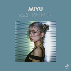 2023/06/09 MIX BLOCK - MIYU