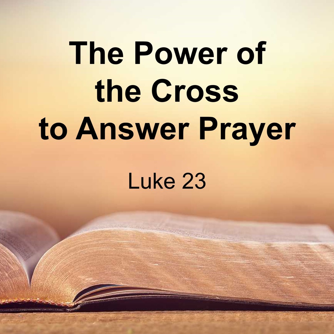 Stream The Power Of The Cross To Answer Prayer by Calvary Tabernacle ...