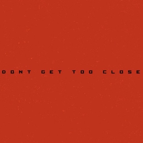 Don’t Get Too Close