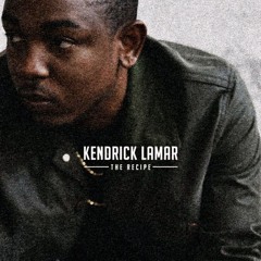 Kendrick Lamar, Dr. Dre - The Recipe
