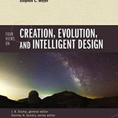 [DOWNLOAD] PDF 📥 Four Views on Creation, Evolution, and Intelligent Design (Counterp