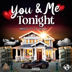 You & Me Tonight - MikeO ft lil Mark (prod by @wonderboybeats)