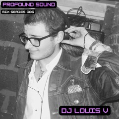 Profound Sound Mix Series [06] w/ DJ Louis V (Speed Garage & 140 2022)