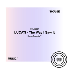 Lucati - The Way I Saw It [Kolme Records] [MI4L.com]