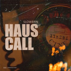 SLOWBRN - Haus Call (Original Mix) I FREEDOM REC