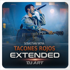 Sebastian Yatra - Tacones Rojos (EXTENDED) - [DJ ART]