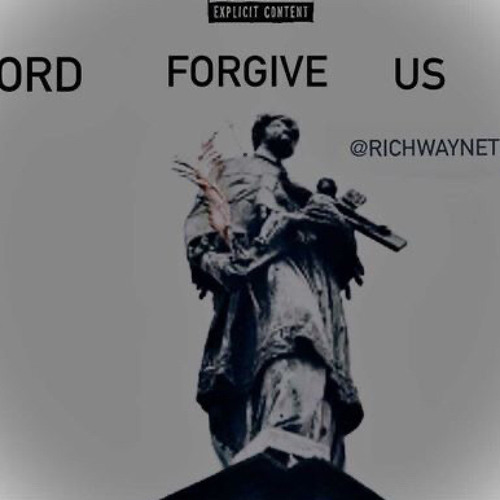RichWayDre Lord forgive us