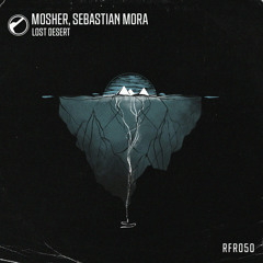 Mosher, Sebastian Mora - Lost Desert (Original Mix)