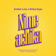 Nimeachika (feat. Rolex Eyes)