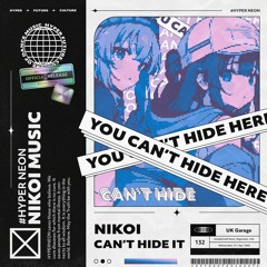 Nikoi - Can't Hide It