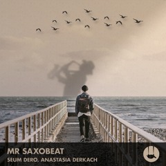 Seum Dero, Anastasia Derkach - Mr Saxobeat