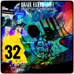 Blue Elephant Vol.32 - Selected By Red Circle