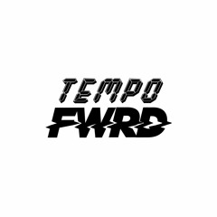 Tempo FWRD (140/Leftfield Dubstep)