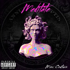 Meditate prod by M!Nx
