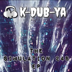K-Dub-Ya: The Simulation 248 EP
