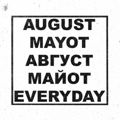 AUGUST & MAYOT — Every Day