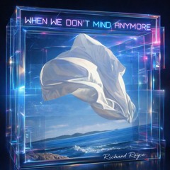 When we don't mind anymore