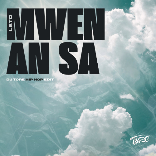 LETO - MWEN AN SA ( DJ TORE "HIP HOP" EDIT )