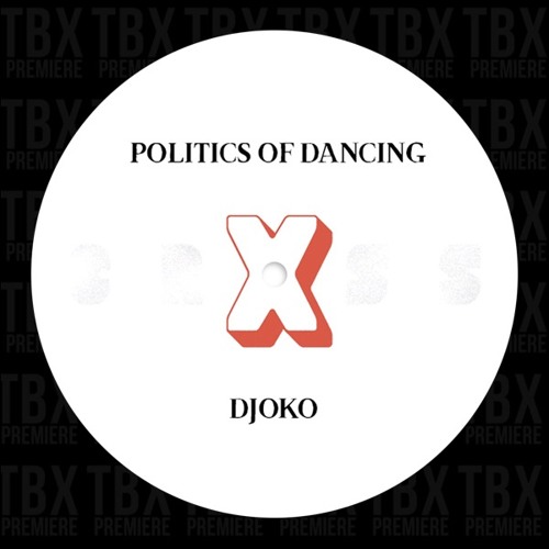Premiere: A1 - POLITICS OF DANCING & DJOKO [P.O.D Cross]