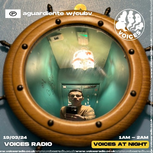 Stream aguardiente w/ cubv - 19.03.24 - Voices Radio by Voices Radio ...