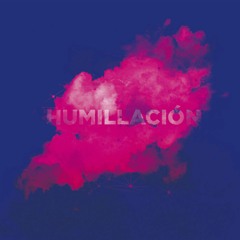 4. Humillación (Humillación - NIET! - Hypersunday Records 2020)