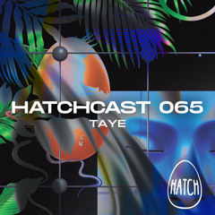 Hatchcast 065 - Taye