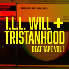 I.L.L. Will & Tristanhood "Beat Tape" Vol.1