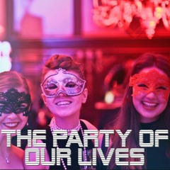 The Party Of Our Lives (Slow Motion Movie Mix)