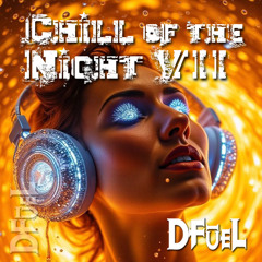 CHILL OF TH NIGHT VII