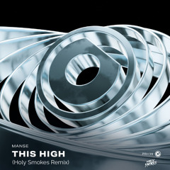 Manse - This High (Holy Smokes Remix)
