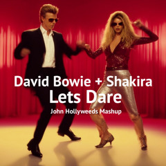 David Bowie + Shakira - Let's Dare (John Hollyweeds Mashup)