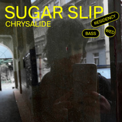 sugar slip 1 w/ chrysalide