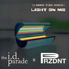 (I Need this Disco) Light On Me