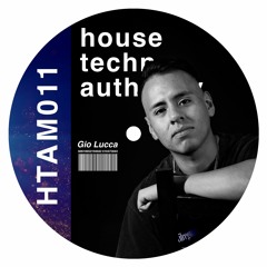 In the mix with Gio Lucca by house techno authority (episode 011)